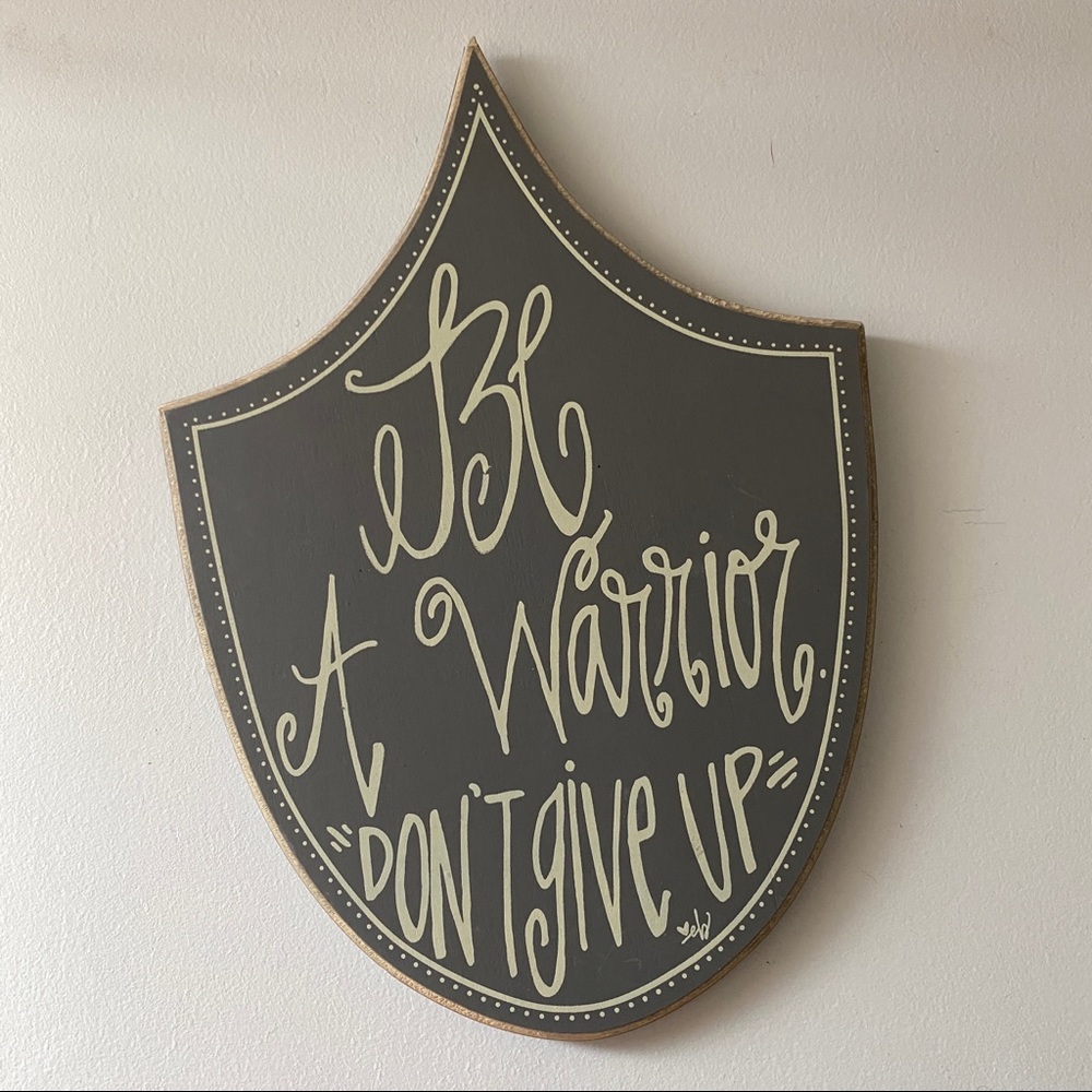 Be a warrior don't give up Room decor (hobby lobby)